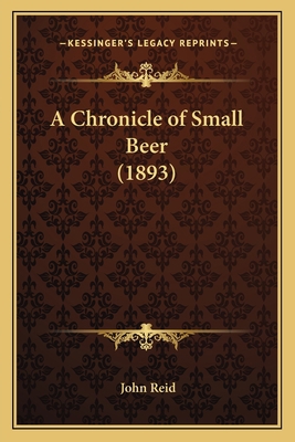 A Chronicle of Small Beer (1893) 1166456331 Book Cover