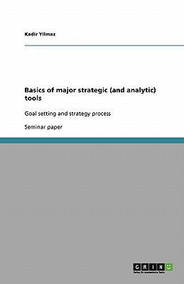 Basics of major strategic (and analytic) tools:... 3640449274 Book Cover
