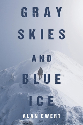 Gray Skies and Blue Ice            Book Cover