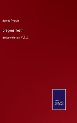 Dragons Teeth: In two volumes. Vol. 2 3375006470 Book Cover