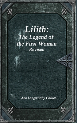 Lilith: The Legend of the First Woman Revised 1773563572 Book Cover