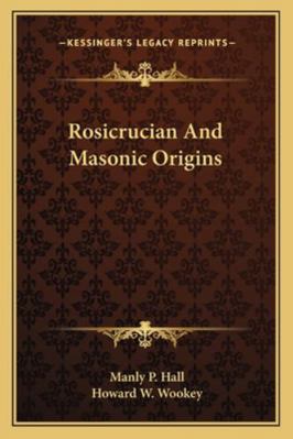 Rosicrucian And Masonic Origins 1162858281 Book Cover