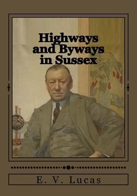 Highways and Byways in Sussex 1546819304 Book Cover