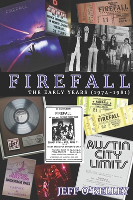 Firefall, The Early Years (1974-1981) 1688425322 Book Cover