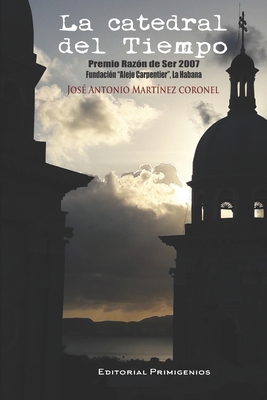 La Catedral del Tiempo: Premio Razón de Ser 200... [Spanish] B07Y4JLPQT Book Cover