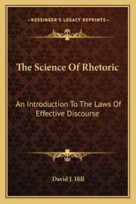 The Science Of Rhetoric: An Introduction To The... 1163099325 Book Cover