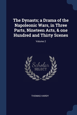 The Dynasts; a Drama of the Napoleonic Wars, in... 1376833964 Book Cover