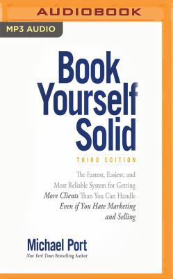Book Yourself Solid, Third Edition: The Fastest... 1721364412 Book Cover
