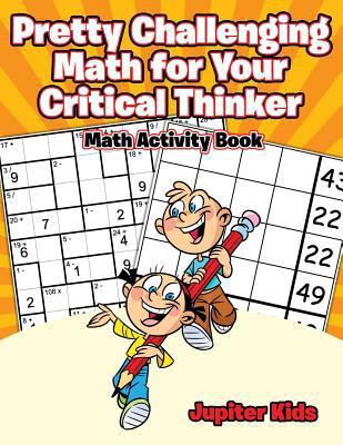 Pretty Challenging Math for Your Critical Think... 1541933346 Book Cover