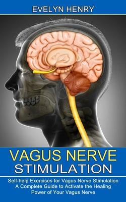 Vagus Nerve Stimulation: A Complete Guide to Ac... 1990373399 Book Cover