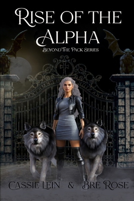 Rise of the Alpha: Beyond the Pack Book One B0BTRTCN2K Book Cover