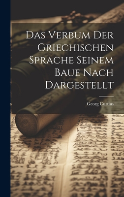Das Verbum der Griechischen Sprache Seinem Baue... 1020851791 Book Cover
