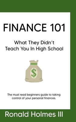 Finance 101: What They Didn't Teach You in High... 1714712516 Book Cover