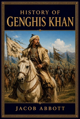 History of Genghis Khan 1502417286 Book Cover
