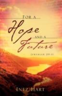 For a Hope and a Future 160477780X Book Cover