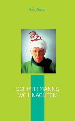 Schmittmanns Weihnachten [German] 3755734354 Book Cover