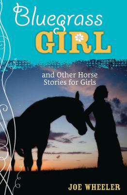 A Bluegrass Girl: And Other Horse Stories for G... 1618432184 Book Cover