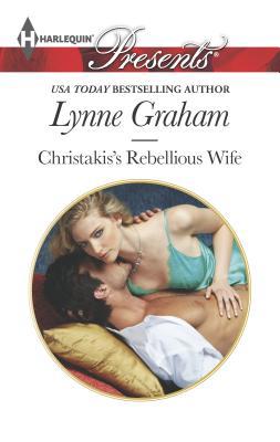 Christakis's Rebellious Wife 0373132565 Book Cover