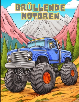"Brüllende Motoren: Monstertrucks in Aktion" [German] B0D6LW4TGQ Book Cover