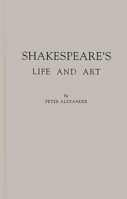 Shakespeare's Life and Art 031320666X Book Cover
