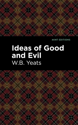 Ideas of Good and Evil 1513220268 Book Cover