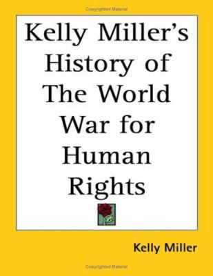 Kelly Miller's History of The World War for Hum... 1417903023 Book Cover