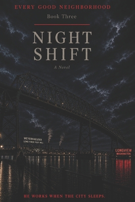 Every Good Neighborhood: Book Three: Night Shift B0GZK2PTBG Book Cover