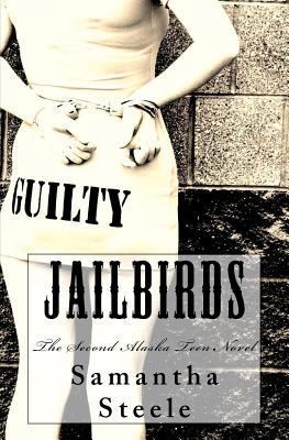 Jailbirds: The Second Alaska Teen Novel 1453756817 Book Cover