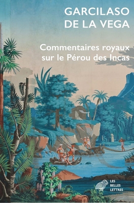 Commentaires Royaux Sur Le Perou Des Incas [French] 2251456260 Book Cover