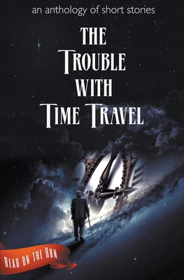 The Trouble with Time Travel 1944289216 Book Cover