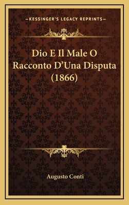 Dio E Il Male O Racconto D'Una Disputa (1866) [Italian] 1168970113 Book Cover