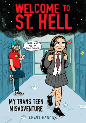 Welcome to St. Hell: My Trans Teen Misadventure... 1338824449 Book Cover