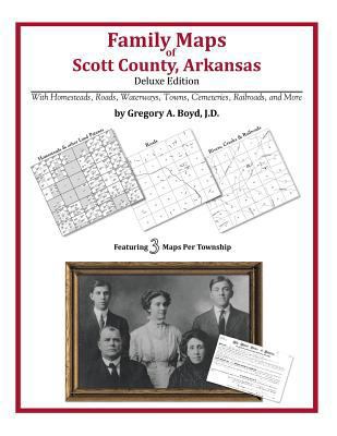 Family Maps of Scott County, Arkansas 1420311751 Book Cover