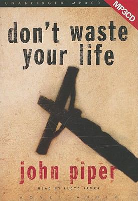 Don't Waste Your Life 159644374X Book Cover
