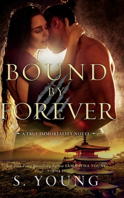 Bound by Forever (A True Immortality Novel) 1916174094 Book Cover
