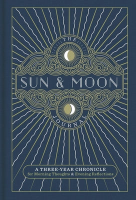 The Sun & Moon Journal: A Three-Year Chronicle ... 1454932287 Book Cover
