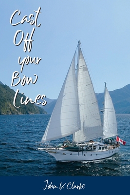 Cast Off Your Bow Lines 148662121X Book Cover