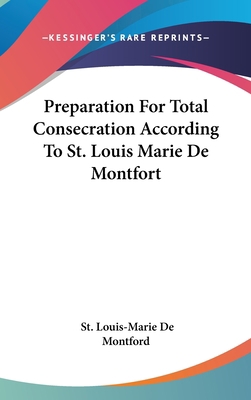 Preparation For Total Consecration According To... 0548007896 Book Cover