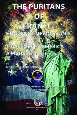 The Puritans of France: Huguenot Memory and Ide... 0988315416 Book Cover