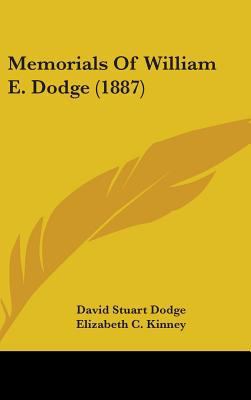 Memorials Of William E. Dodge (1887) 1437267599 Book Cover