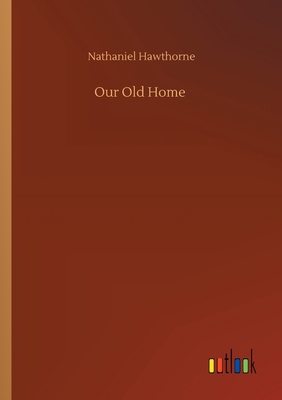 Our Old Home 3752303638 Book Cover
