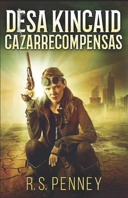 Desa Kincaid - Cazarrecompensas: En Espa?ol [Spanish] B086PN111D Book Cover