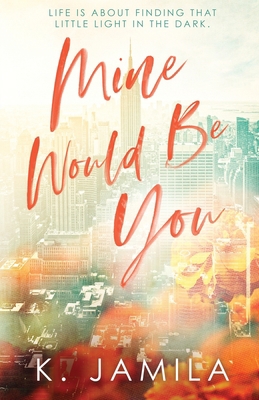 Mine Would Be You B09QNZC8CN Book Cover