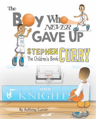 Stephen Curry: The Children's Book: The Boy Who... 0578411725 Book Cover