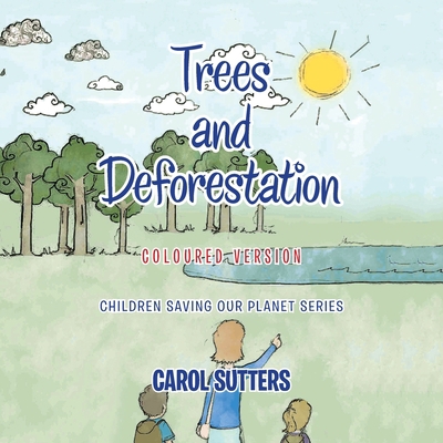 Trees and Deforestation: Coloured Version 1665587911 Book Cover