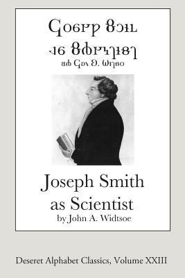 Joseph Smith as Scientist (Deseret Alphabet Edi... 1499792271 Book Cover