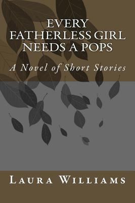 Every Fatherless Girl Needs A Pops: A Novel of ... 1976589444 Book Cover