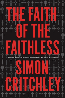 The Faith of the Faithless: Experiments in Poli... 1781681686 Book Cover