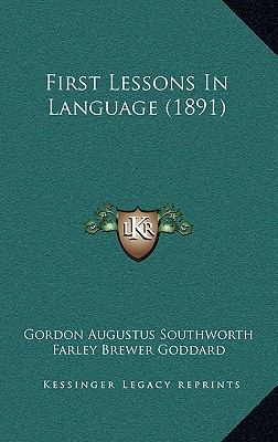 First Lessons in Language (1891) 116470625X Book Cover