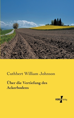 Über die Vertiefung des Ackerbodens [German] 3957384303 Book Cover